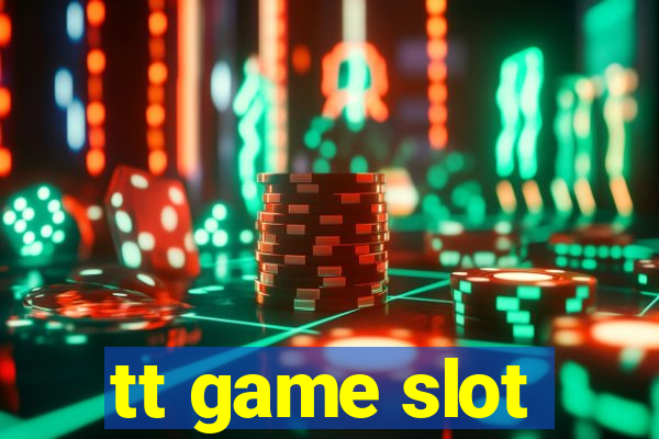 tt game slot